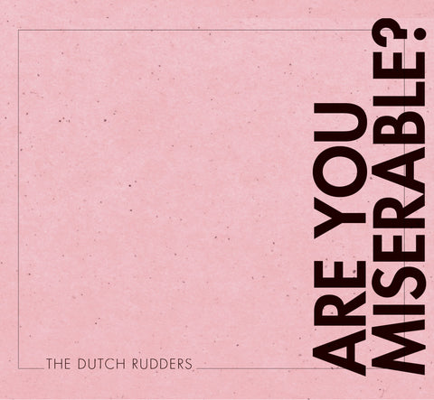 Dutch Rudders, The - Are You Miserable? CDEP