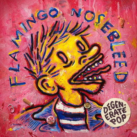 Flamingo Nosebleed - Degenerate Pop LP