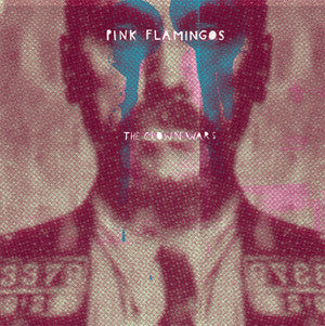 Pink Flamingos - The Clown Wars 7"