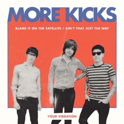 More Kicks – Blame It On The Satellite 7"