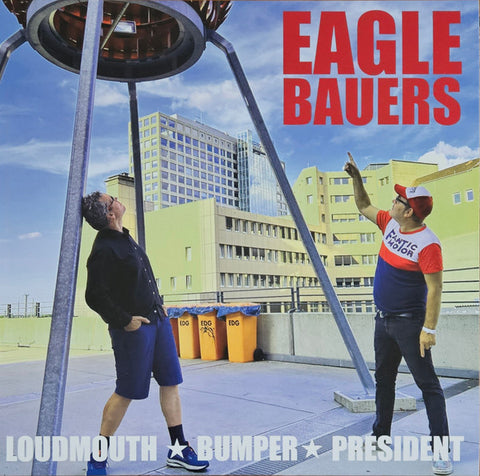 Eaglebauers, The - Loudmouth*Bumper*President LP