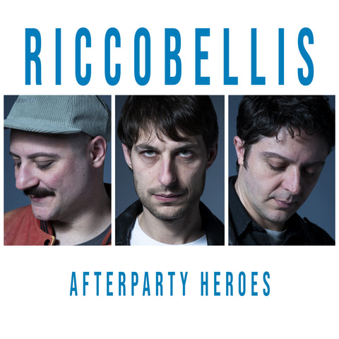 Riccobellis - Afterparty Heroes LP (PRE-ORDER!!! Clear vinyl, limited to 100 copies)