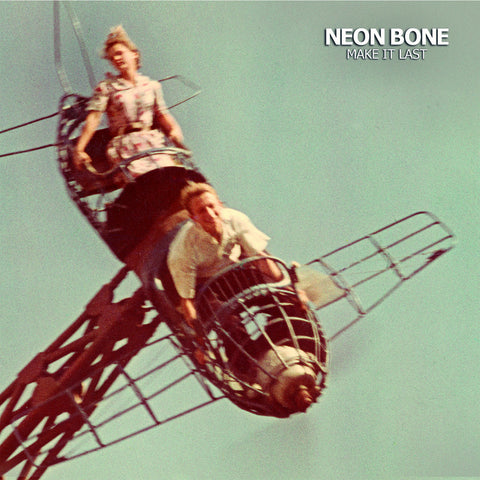Neon Bone - Make It Last LP