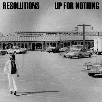 Resolutions / Up For Nothing split 7"