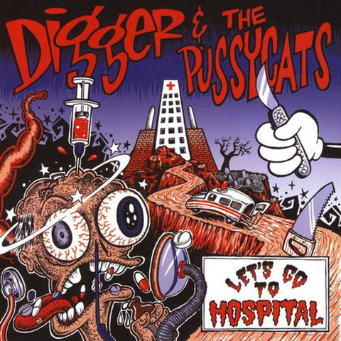 Digger & The Pussycats - Let's Go To The Hospital LP