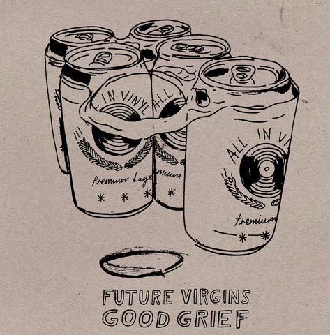 Future  Virgins / Good Grief split 7"